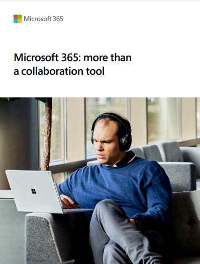  Microsoft 365: more than a collaboration tool