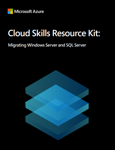  Cloud Skills Resource Kit_ Migrating Windows Server and SQL Server