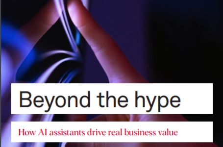 Beyond the hype. How AI assistants drive real business value